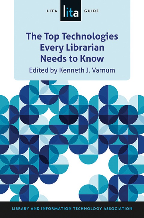 Cover image for book The Top Technologies Every Librarian Needs to Know