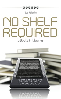 Cover image: No Shelf Required 9780838910542