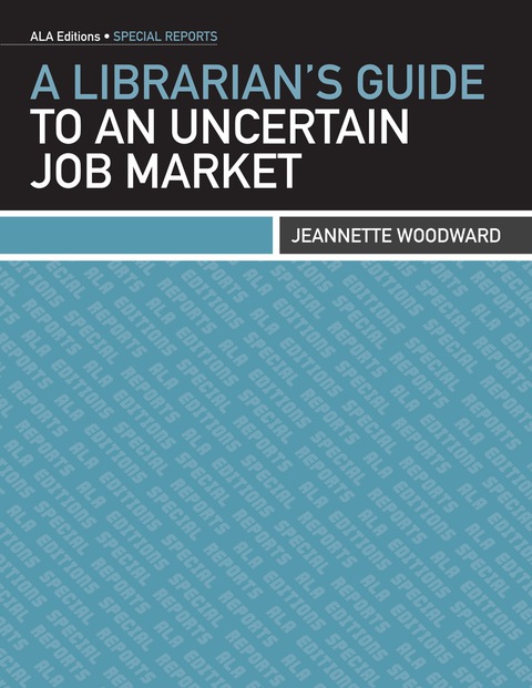 A Librarian's Guide to an Uncertain Job Market 