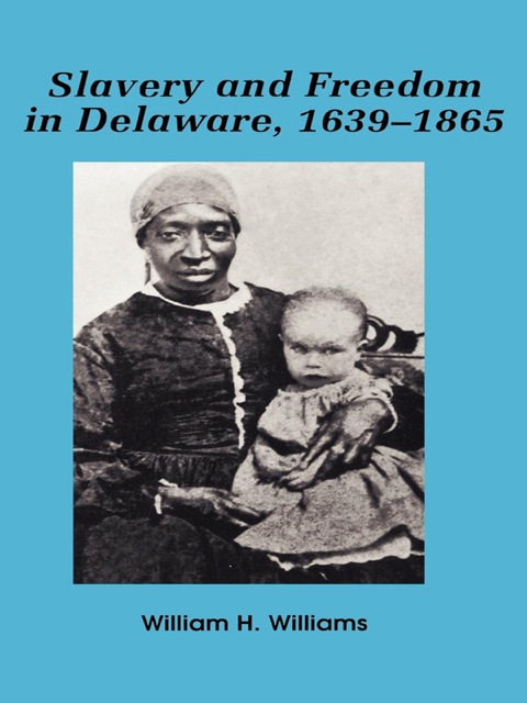 Cover image for book Slavery and freedom in Delaware, 1639-1865