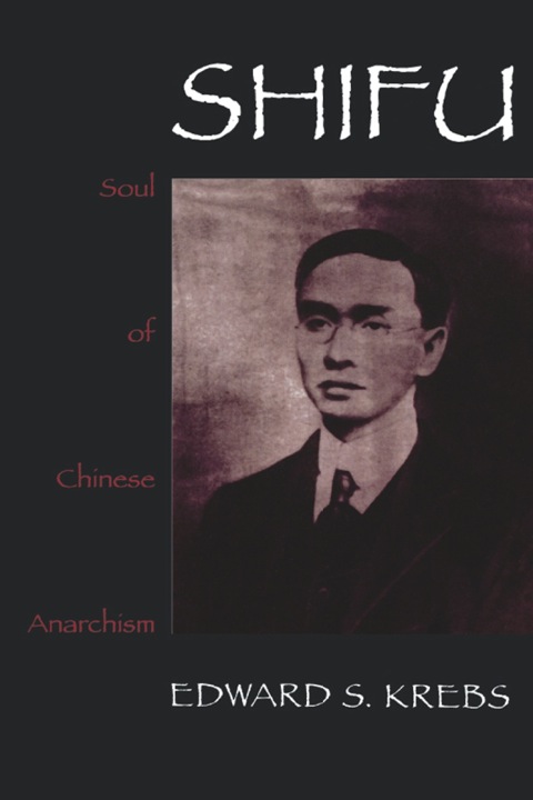 Cover image for book Shifu, Soul of Chinese Anarchism
