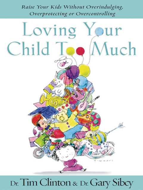 Cover image for book Loving Your Child Too Much