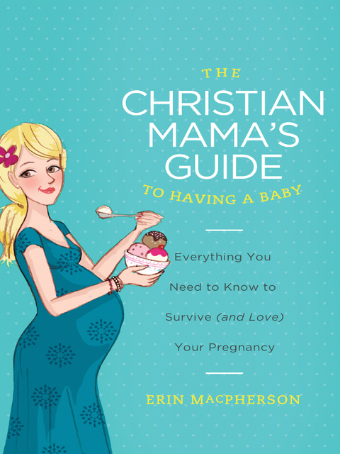 Cover image for book The Christian Mama's Guide to Having a Baby