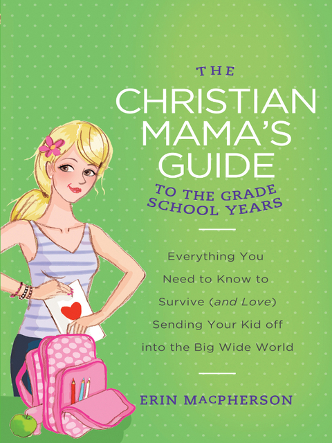 Cover image for book The Christian Mama's Guide to Grade School Years