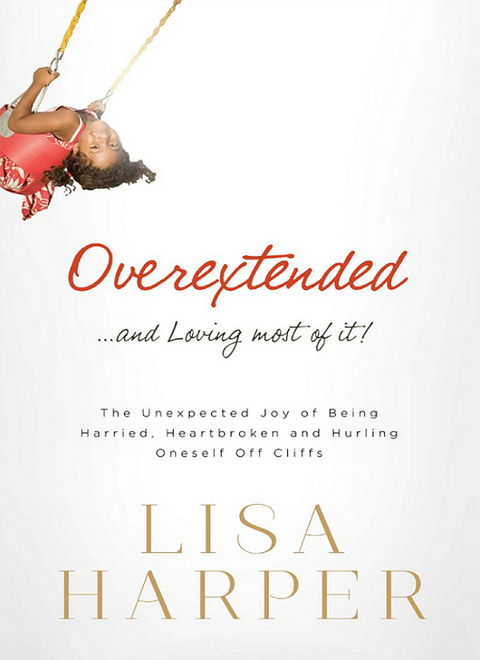 Cover image for book Overextended and Loving Most of It