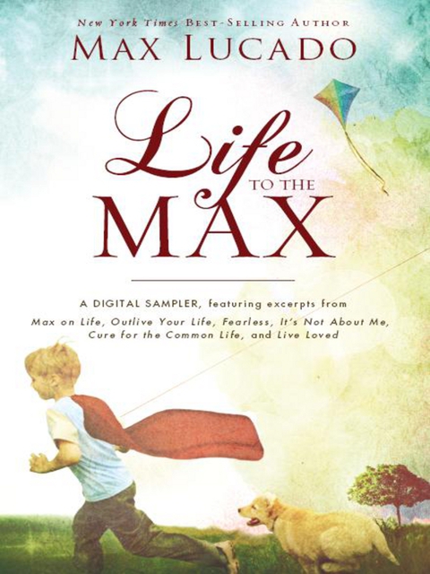 Cover image for book Life to the Max - A Max Lucado Digital Sampler