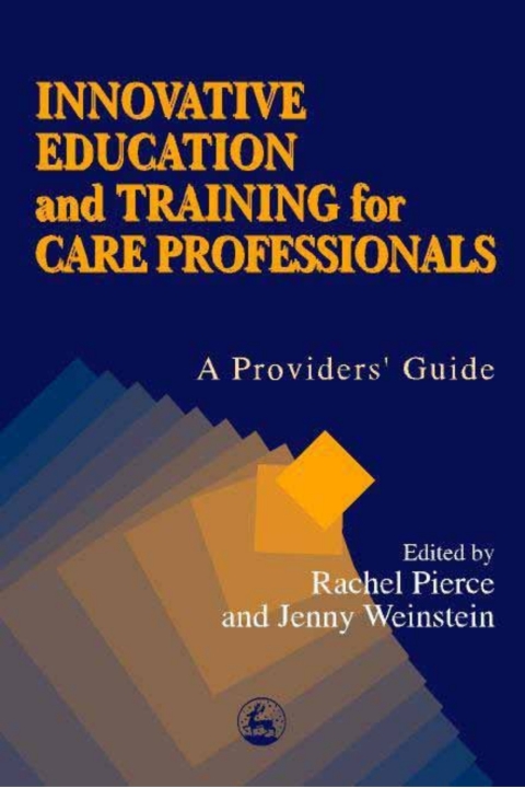 Cover image for book Innovative Education and Training for Care Professionals