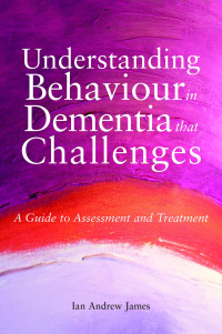 Imagen de portada: Understanding Behaviour in Dementia that Challenges 9781849051088