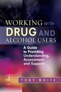 Cover image: Working with Drug and Alcohol Users 9781849052948