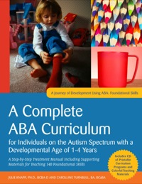 Cover image: A Complete ABA Curriculum for Individuals on the Autism Spectrum with a Developmental Age of 1-4 Years 9781849059787