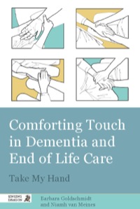 صورة الغلاف: Comforting Touch in Dementia and End of Life Care 9781848190733