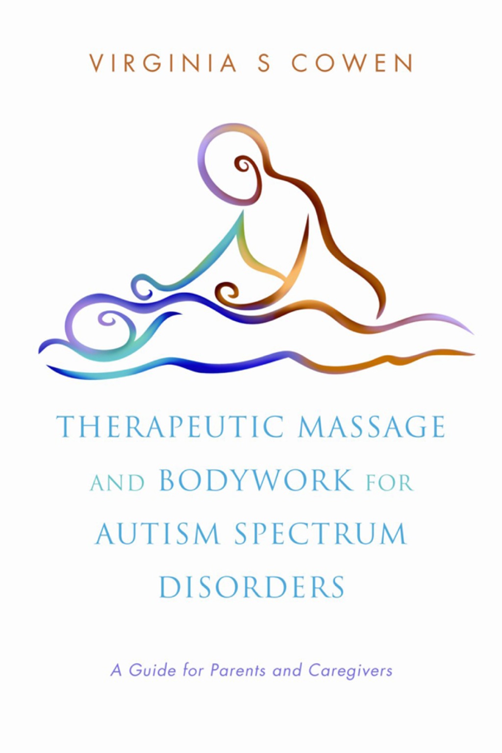 Therapeutic Massage and Bodywork for Autism Spectrum Disorders (eBook) - Virginia S. Cowen,
