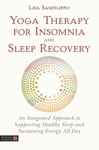 Titelbild: Yoga Therapy for Insomnia and Sleep Recovery 9781848193918