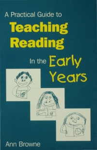 Cover image: A Practical Guide to Teaching Reading in the Early Years 1st edition 9781853964169