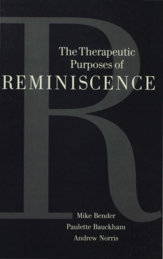 The Therapeutic Purposes of Reminiscence