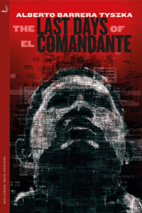 Cover image: The Last Days of El Comandante 9780857056115