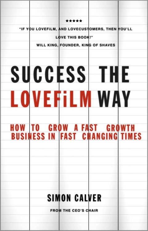 Cover image for book Success the LOVEFiLM Way: How to Grow A Fast Growth Business in Fast Changing Times