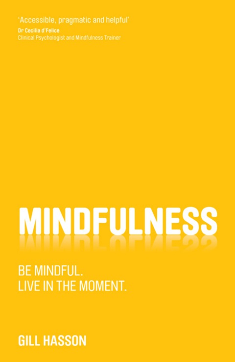 Cover image for book Mindfulness: Be mindful. Live in the moment.