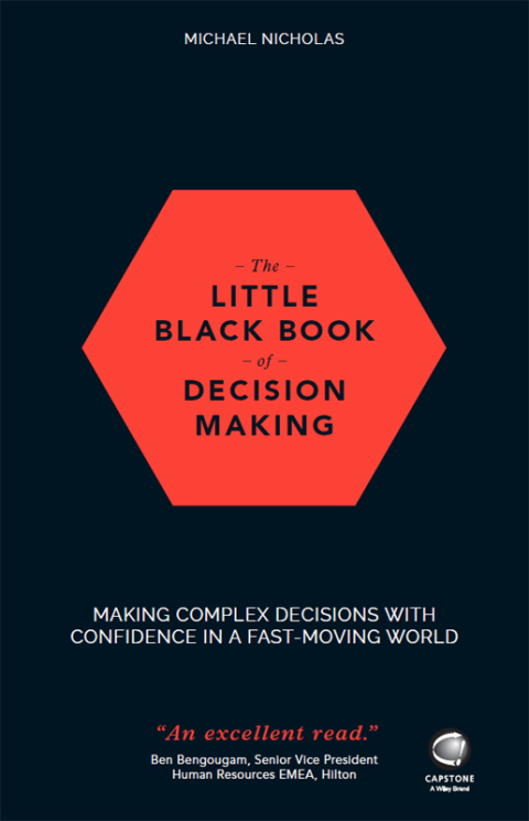 Cover image for book The Little Black Book of Decision Making: Making Complex Decisions with Confidence in a Fast-Moving World