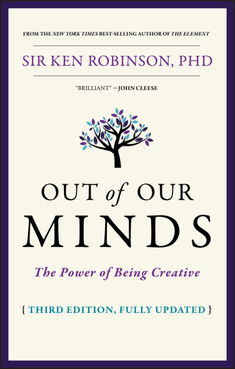 Out of Our Minds: The Power of Being Creative 