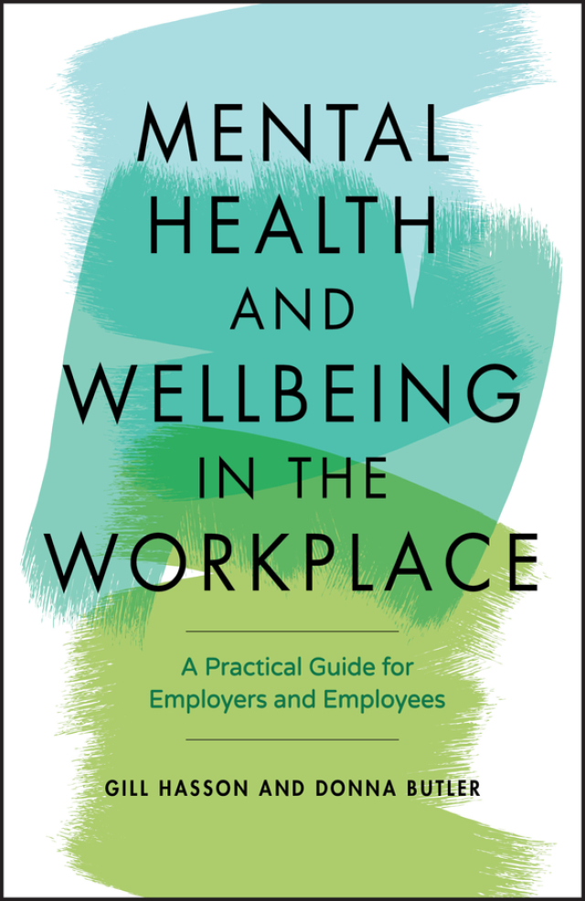 Mental Health and Wellbeing in the Workplace a Practical Guide for Employers and Employees