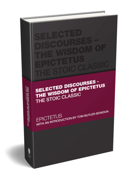 Selected Discourses - The Wisdom of Epictetus 