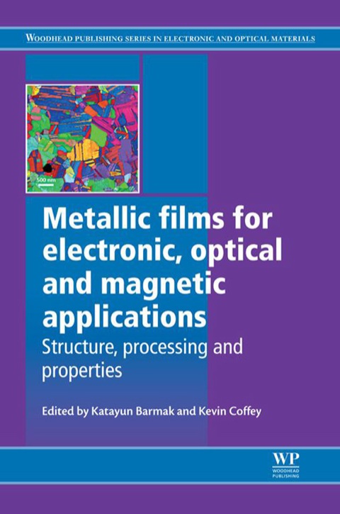 Cover image for book Metallic Films for Electronic, Optical and Magnetic Applications: Structure, Processing and Properties