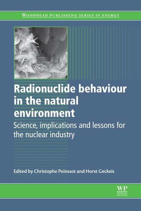 Cover image for book Radionuclide Behaviour in the Natural Environment: Science, Implications and Lessons for the Nuclear industry