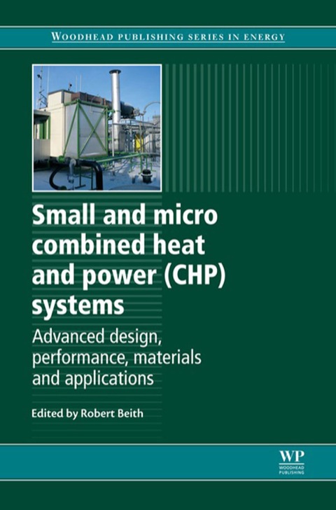 Cover image for book Small and Micro Combined Heat and Power (CHP) Systems: Advanced Design, Performance, Materials And Applications