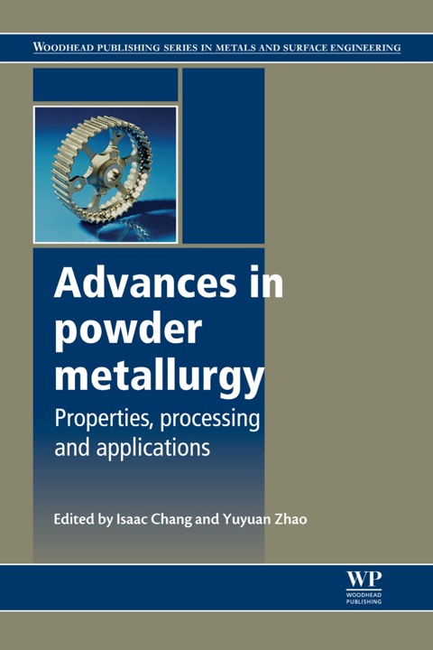 Cover image for book Advances in Powder Metallurgy: Properties, Processing and Applications