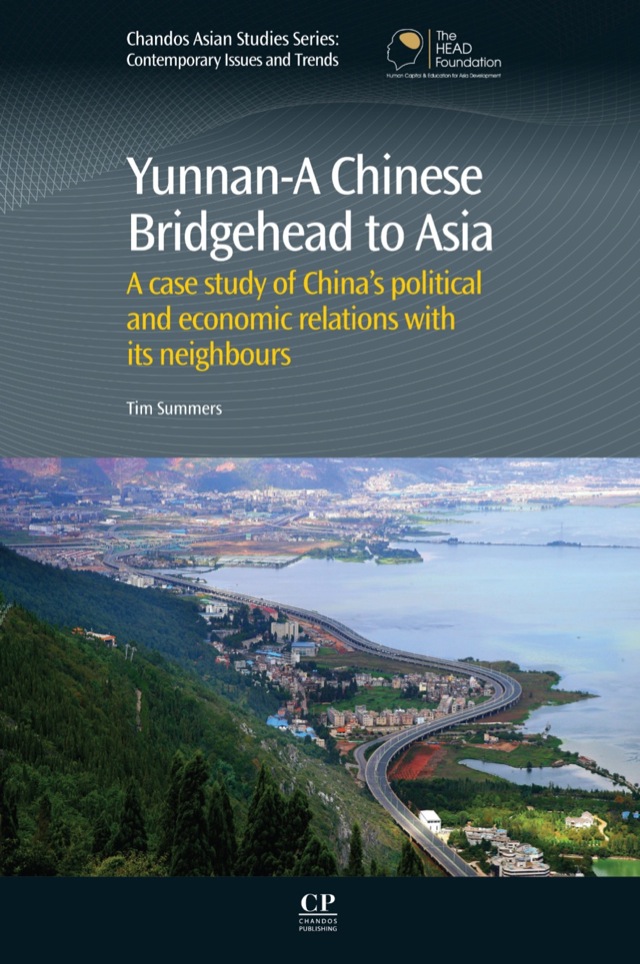 Yunnan-A Chinese Bridgehead to Asia: A Case Study of China’s Political and Economic Relations with its Neighbours