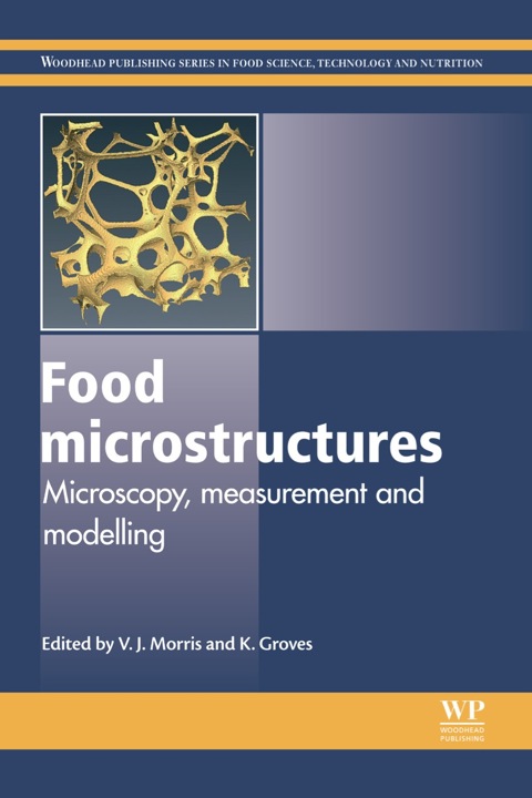 Cover image for book Food Microstructures: Microscopy, Measurement and Modelling