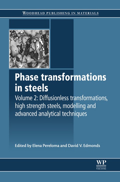 Cover image for book Phase Transformations in Steels: Diffusionless Transformations, High Strength Steels, Modelling And Advanced Analytical Techniques