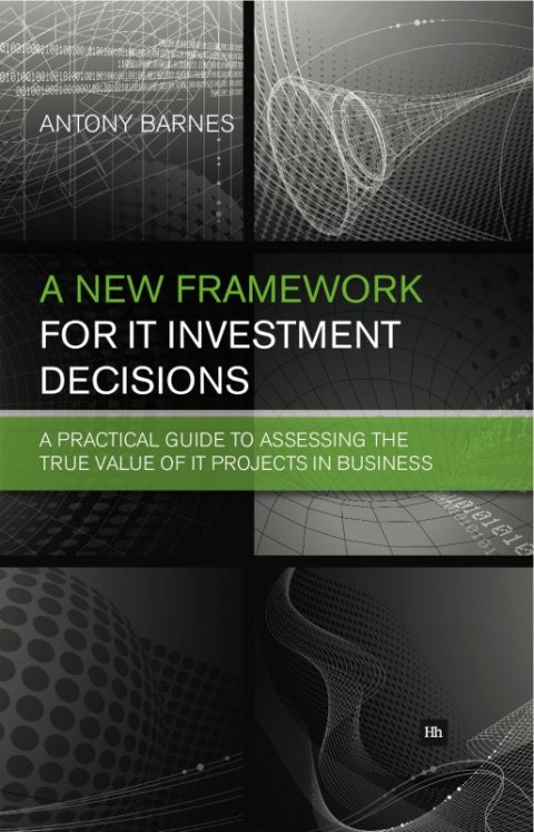 Cover image for book A New Framework for IT Investment Decisions