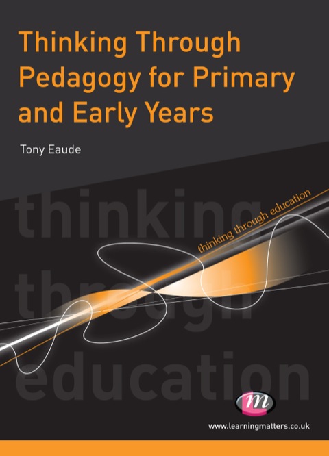 Cover image for book Thinking Through Pedagogy for Primary and Early Years
