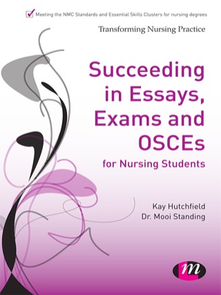 Succeeding in Essays Exams and Osces for Nursing Students