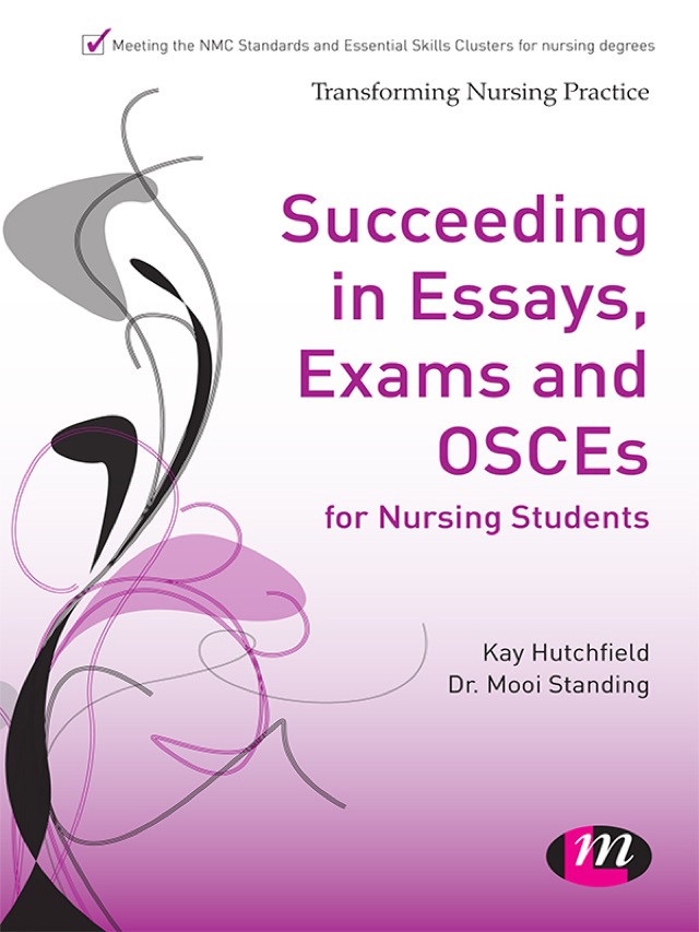 Succeeding in Essays Exams and Osces for Nursing Students
