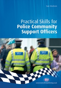 PRACTICAL SKILLS FOR POLICE COMMUNITY SUPPORT OFFICERS