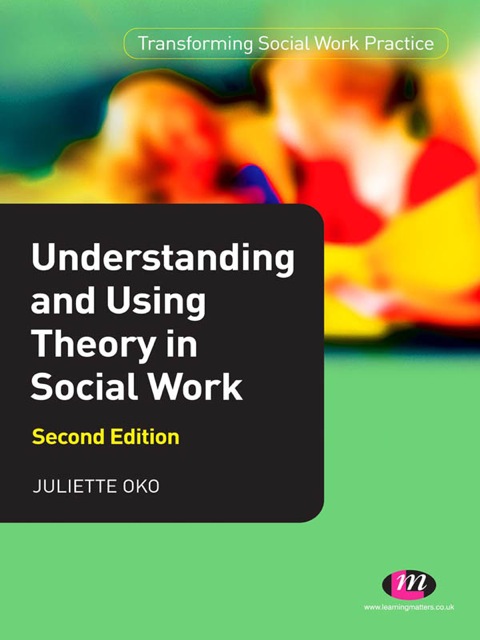 Cover image for book Understanding and Using Theory in Social Work