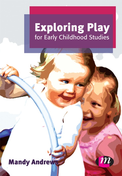 Cover image for book Exploring Play for Early Childhood Studies