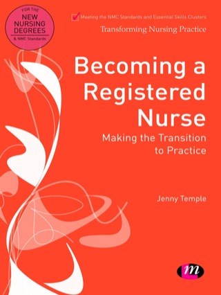 Becoming a Registered Nurse Making the Transition to Practice
