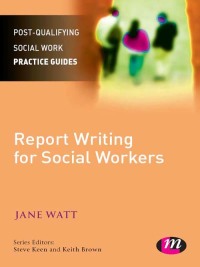 Cover image: Report Writing for Social Workers 1st edition 9780857259837