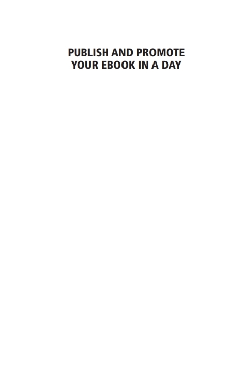 Publish and Promote Your Ebook IN A DAY 