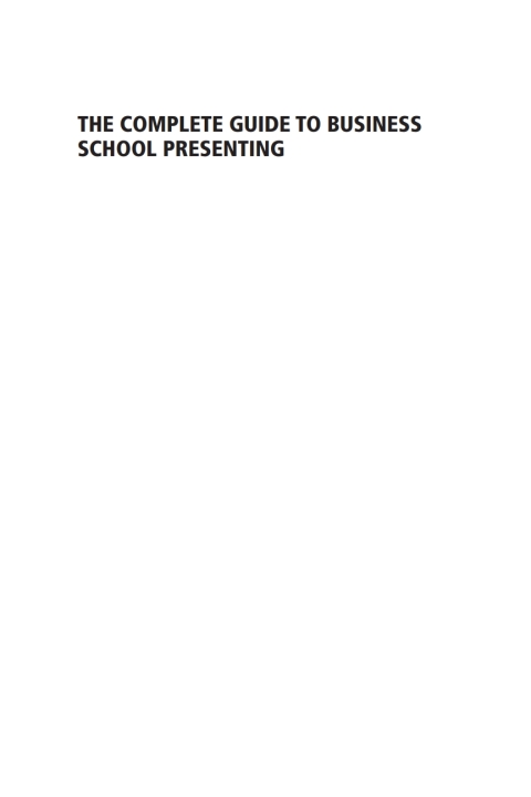 Cover image for book The Complete Guide to Business School Presenting