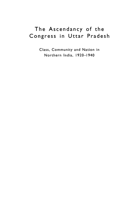 Cover image for book The Ascendancy of the Congress in Uttar Pradesh