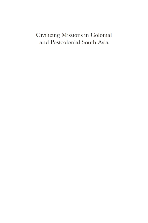 Cover image for book Civilizing Missions in Colonial and Postcolonial South Asia