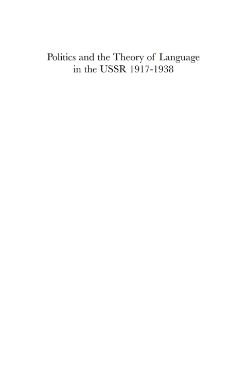 Cover image for book Politics and the Theory of Language in the USSR 1917-1938