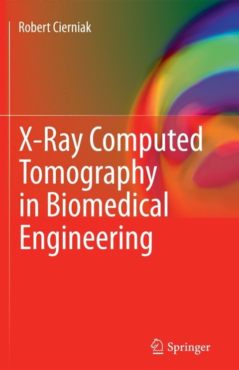 Cover image for book X-Ray Computed Tomography in Biomedical Engineering