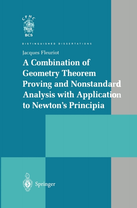 Cover image for book A Combination of Geometry Theorem Proving and Nonstandard Analysis with Application to Newton’s Principia
