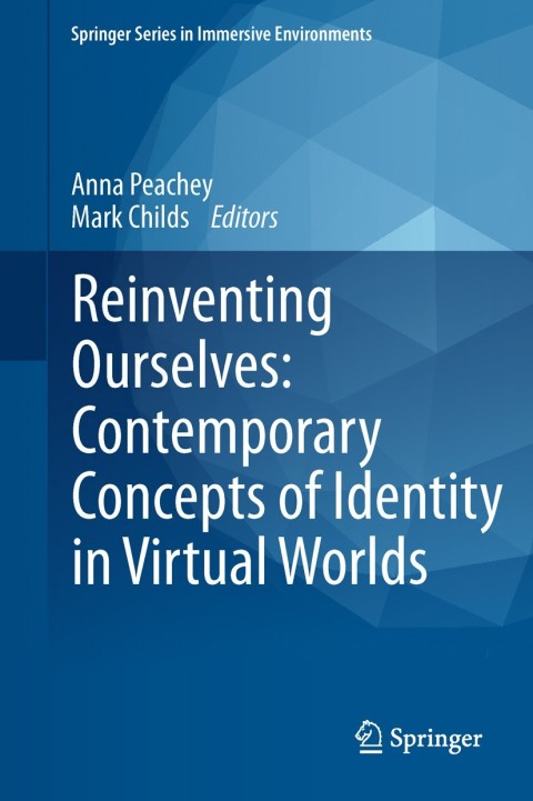 Cover image for book Reinventing Ourselves: Contemporary Concepts of Identity in Virtual Worlds
